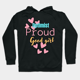 Optimist proud good girl, follow the series of moods Hoodie